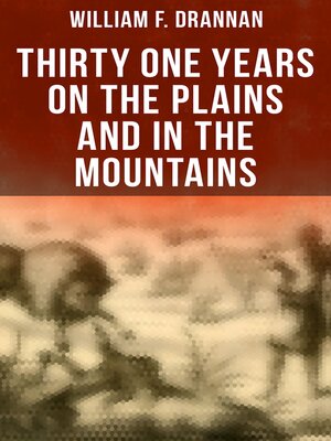 cover image of Thirty One Years on the Plains and in the Mountains